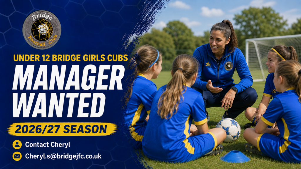 Bridge JFC Under 12 Bridge Girls Cubs manager wanted for the 2026/27 season